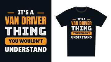van driver T Shirt Design. It's a van driver Thing, You Wouldn't Understand vector