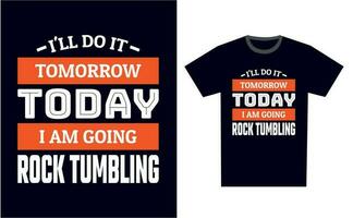 Rock Tumbling T Shirt Design Template Vector