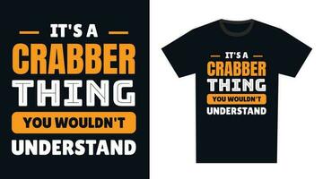 Crabber T Shirt Design. It's a Crabber Thing, You Wouldn't Understand vector