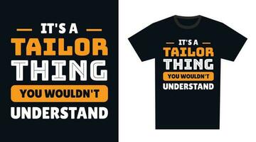 Tailor T Shirt Design. It's a Tailor Thing, You Wouldn't Understand vector