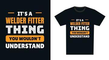 welder fitter T Shirt Design. It's a welder fitter Thing, You Wouldn't Understand vector