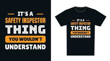 safety inspector T Shirt Design. It's a safety inspector Thing, You Wouldn't Understand vector