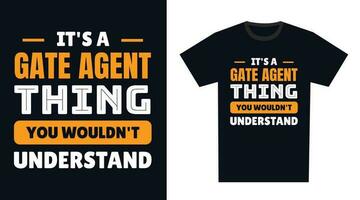 gate agent T Shirt Design. It's a gate agent Thing, You Wouldn't Understand vector