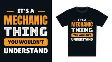 Mechanic T Shirt Design. It's a Mechanic Thing, You Wouldn't Understand vector