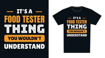 food tester T Shirt Design. It's a food tester Thing, You Wouldn't Understand vector