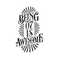 Being 7 Is Awesome - 7th Birthday Typographic Design vector