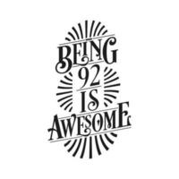 Being 92 Is Awesome - 92nd Birthday Typographic Design vector