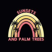 sunsets and palm trees, reto vintage typography t-shirt design, and use tee, cup, mug, bag, pillows, etc. vector