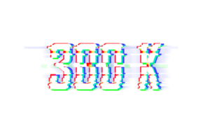 300 k subscribers celebration greeting Number with glitch design png