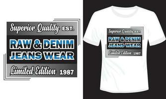 Raw and Denim Jens Wear Superior Quality T-shirt Design vector