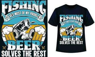 FISHING SOLVES MOST OF MY PROBLEMS BEER SOLVES THE REST. fishing t-shirt design vector