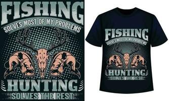 FISHING SOLVES MOST OF MY PROBLEMS HUNTING  SOLVES THE REST. fishing t-shirt design vector