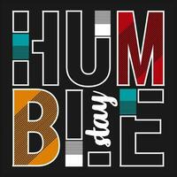 stay humble vector slogan text typography design