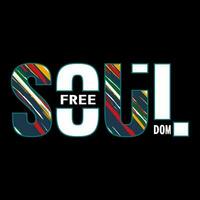 soul freedom slogan vector typography design