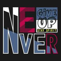 never give up slogan vector typography design