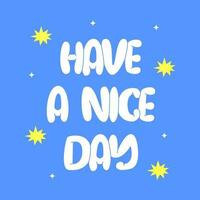 Have a nice day poster vector