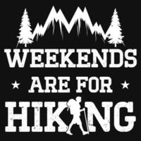 Weekends are for hiking tshirt design vector