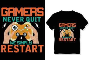 Gamers Never Quit We Simply Restart, gaming t shirt vector