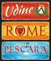 Rome, Udine and Pescara italian cities tin signs vector