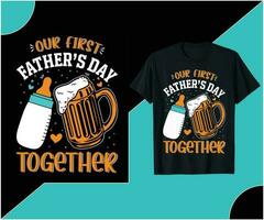 Our first father's day together t-shirt design. vector