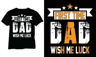 First Time Dad Wish Me Luck Vector Design