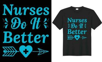 Nurses do it better typography vector t-shirt design. Perfect for print items and bags, poster, card, mug, template, banner. Handwritten vector illustration. Isolated on black background.