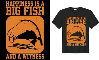 Happiness is a big fish and a witness vector typography t-shirt design. Perfect for print items and bags, poster, cards, banner.  Handwritten vector illustration. Isolated on black background.