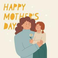 Text happy mothers day. The young mother and her little daughter hug. Postcard for mother Day. Vector illustration for design.