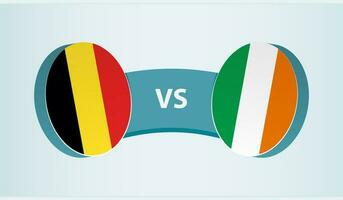 Belgium versus Ireland, team sports competition concept. vector