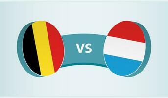 Belgium versus Luxembourg, team sports competition concept. vector