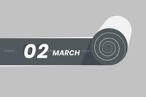 March 2 calendar icon rolling inside the road. 2 March Date Month icon vector illustrator.