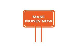 make money now  vectors.sign label bubble speech make money now vector