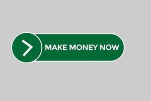 make money now  vectors.sign label bubble speech make money now vector