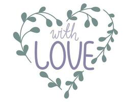 Lettering text With love, heart shape from twigs with leaves. Vector isolated label or sticker in flat style.