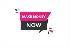 make money now  vectors.sign label bubble speech make money now vector