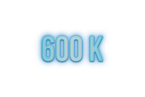 600 k subscribers celebration greeting Number with bannerneon design png