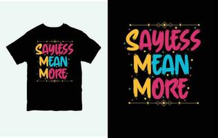 Say less Mean More typography t shirt design vector Free Vector