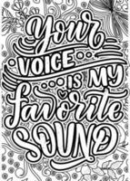 Your voice is my Favorite sound ,Heart Quotes Design page, Adult Coloring page design, anxiety relief coloring book for adults. motivational quotes coloring pages design vector