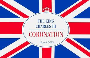 Kink Charles III coronation 2022 - poster with lettering text and british flag. Banner template for coronation of prince Charles. New monarch of United Kingdom. Vector design.