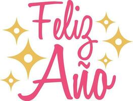 Feliz Ano. Hand drawn lettering. Vector illustration. Typography Design . calligraphic