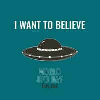 Vector retro UFO day poster. UFO day poster with a flying saucer and 'I want to believe' inscription on the emerald green background.