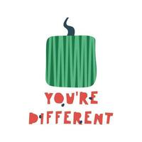 Hand drawing abstract square watermelon and lettering You are different. Print for the design of a t-shirt, poster, sticker, etc. Vector illustration isolated on a white background