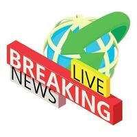 News concept icon isometric vector. Globe with inscription live breaking news vector