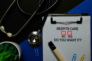 Respite Care, Do You Want it  Yes or No. On office desk background photo