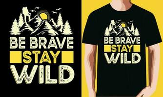 Be brave stay wild T-shirt Design. vector