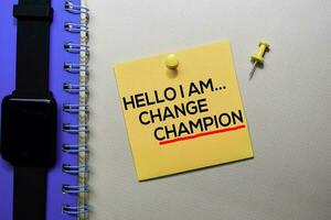 Hello I am Change Champion text on sticky notes isolated on office desk photo
