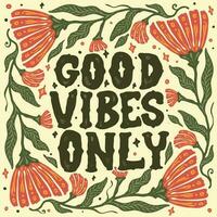 A floral poster that says good vibes only on it vector