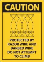 Caution Protected By Razor Wire and Barbed Wire, Do Not Climb Sign vector