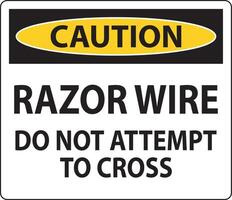 Caution Sign Razor Wire, Do Not Attempt To Cross vector