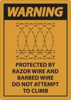 Warning Protected By Razor Wire and Barbed Wire, Do Not Climb Sign vector